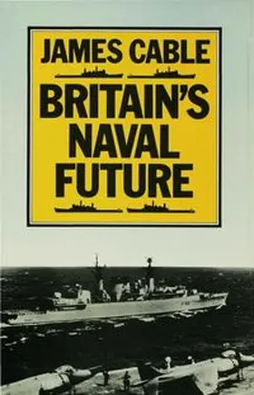 Cable |  Britain's Naval Future | Buch |  Sack Fachmedien