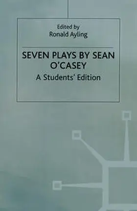 O'Casey / Ayling / Studebaker |  Seven Plays By Sean O'casey | Buch |  Sack Fachmedien