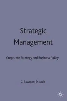Bowman / Asch |  Strategic Management | Buch |  Sack Fachmedien