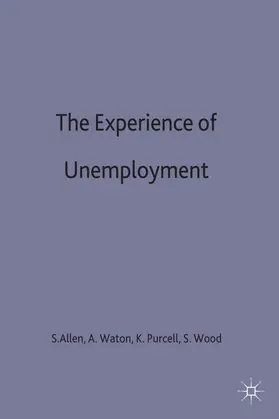 Waton / Allen / Purcell |  The Experience of Unemployment | Buch |  Sack Fachmedien