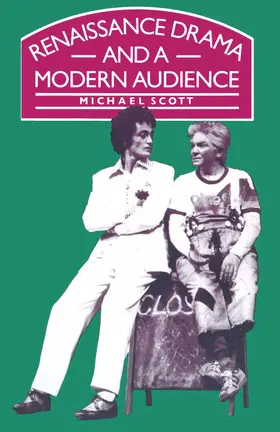 Scott | Renaissance Drama and a Modern Audience | Buch | 978-0-333-39754-1 | www.sack.de