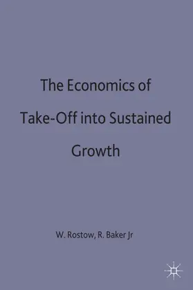 Rostow / Jr / Baker Jr |  The Economics of Take-Off into Sustained Growth | Buch |  Sack Fachmedien