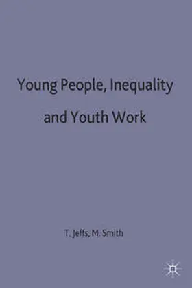 Smith / Jeffs |  Young People, Inequality and Youth Work | Buch |  Sack Fachmedien