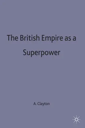 Clayton |  The British Empire as a Superpower | Buch |  Sack Fachmedien