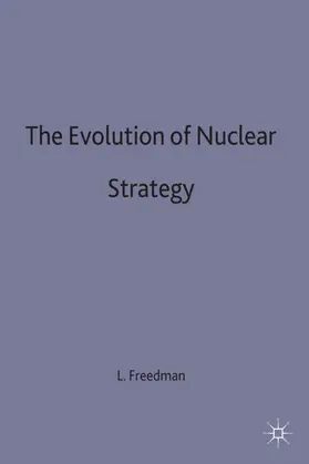 Freedman |  The Evolution of Nuclear Strategy | Buch |  Sack Fachmedien