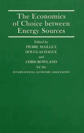 Hague / Maillet / Rowland |  The Economics of Choice Between Energy Sources | Buch |  Sack Fachmedien