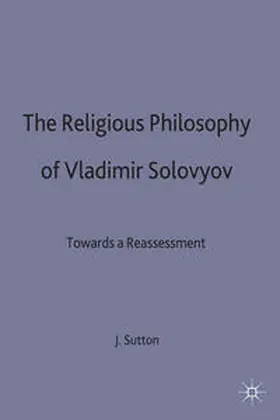Sutton |  The Religious Philosophy of Vladimir Solovyov | Buch |  Sack Fachmedien