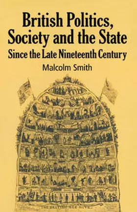 Smith |  British Politics, Society and the State since the Late Nineteenth Century | Buch |  Sack Fachmedien
