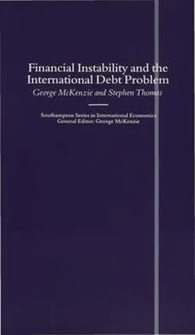 McKenzie / Thomas |  Financial Instability and the International Debt Problem | Buch |  Sack Fachmedien