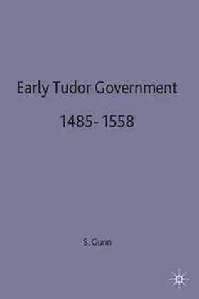 Gunn |  Early Tudor Government, 1485-1558 | Buch |  Sack Fachmedien