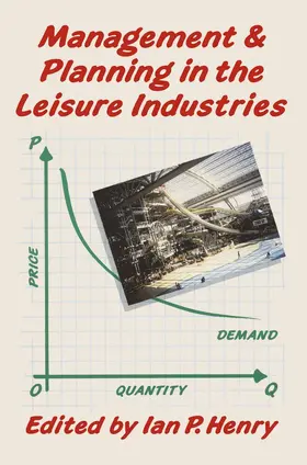 Henry |  Management and Planning in the Leisure Industries | Buch |  Sack Fachmedien