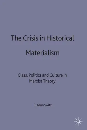Aronowitz |  The Crisis in Historical Materialism | Buch |  Sack Fachmedien