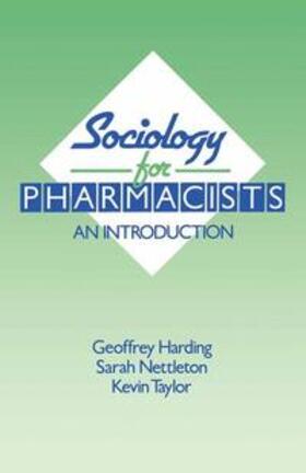 Harding / Nettleton / Taylor | Sociology for Pharmacists | Buch | 978-0-333-49765-4 | sack.de