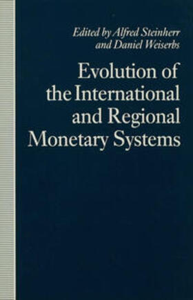 Steinherr / Weiserbs | Evolution of the International and Regional Monetary Systems | Buch | sack.de