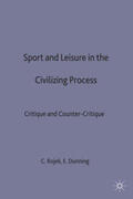 Dunning / Rojek |  Sport and Leisure in the Civilizing Process | Buch |  Sack Fachmedien