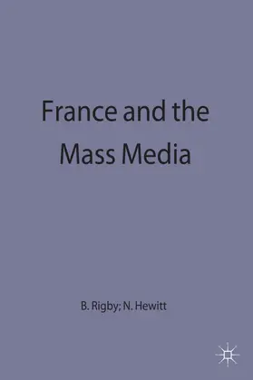 Hewitt / Rigby |  France and the Mass Media | Buch |  Sack Fachmedien