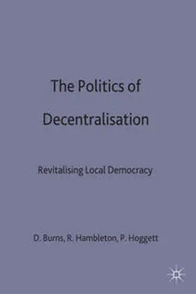 Burns / Hambleton / Hoggett |  The Politics of Decentralisation | Buch |  Sack Fachmedien