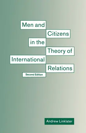 Linklater |  Men and Citizens in the Theory of International Relations | Buch |  Sack Fachmedien