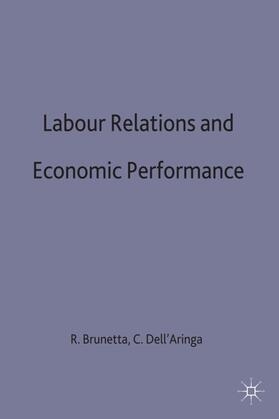 Dell'Aringad / Brunetta / Loparo | Labour Relations and Economic Performance | Buch | 978-0-333-52440-4 | sack.de