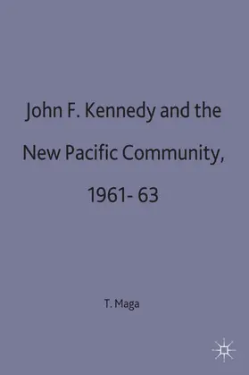 Maga |  John F. Kennedy and the New Pacific Community, 1961-63 | Buch |  Sack Fachmedien