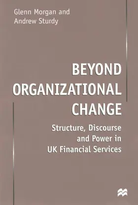 Morgan / Sturdy |  Beyond Organizational Change | Buch |  Sack Fachmedien