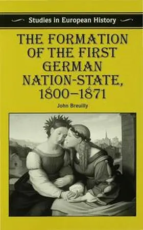 Breuilly |  The Formation of the First German Nation-State, 1800-1871 | Buch |  Sack Fachmedien
