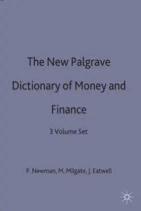 Eatwell / Milgate / Newman |  The New Palgrave Dictionary of Money and Finance | Buch |  Sack Fachmedien