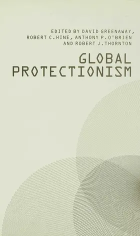 Greenaway / Hine / O'Brien |  Global Protectionism | Buch |  Sack Fachmedien