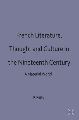 Rigby |  French Literature, Thought and Culture in the Nineteenth Century | Buch |  Sack Fachmedien