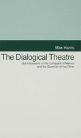 Harris |  The Dialogical Theatre | Buch |  Sack Fachmedien