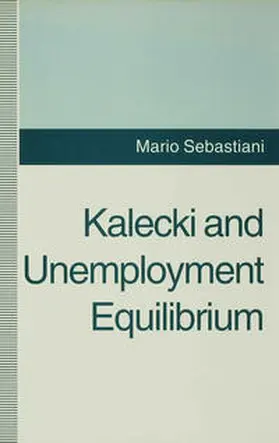 Sebastiani |  Kalecki and Unemployment Equilibrium | Buch |  Sack Fachmedien
