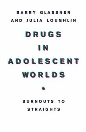 Glassner / Loughlin |  Drugs in Adolescent Worlds | Buch |  Sack Fachmedien