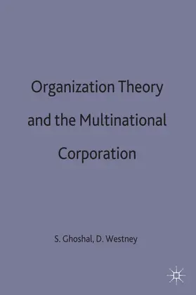Ghoshal / Westney |  Organization Theory and the Multinational Corporation | Buch |  Sack Fachmedien