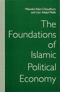 Choudhury / Malik |  The Foundations of Islamic Political Economy | Buch |  Sack Fachmedien