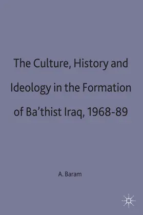 Baram | Culture, History and Ideology in the Formation of Ba'thist Iraq,1968-89 | Buch | 978-0-333-54845-5 | www.sack.de