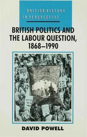 Powell |  British Politics and the Labour Question 1868-1990 | Buch |  Sack Fachmedien