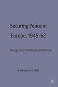Heuser / O'Neill |  Securing Peace in Europe, 1945-62 | Buch |  Sack Fachmedien