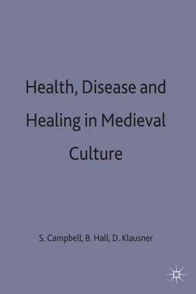 Campbell / Hall / Klausner |  Health, Disease and Healing in Medieval Culture | Buch |  Sack Fachmedien