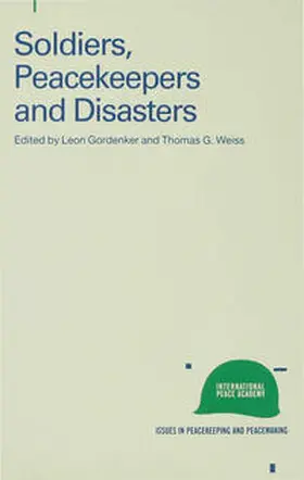 Gordenker / Weiss |  Soldiers, Peacekeepers and Disasters | Buch |  Sack Fachmedien