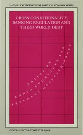Griffith-Jones / Rodriguez |  Cross-Conditionality Banking Regulation and Third-World Debt | Buch |  Sack Fachmedien