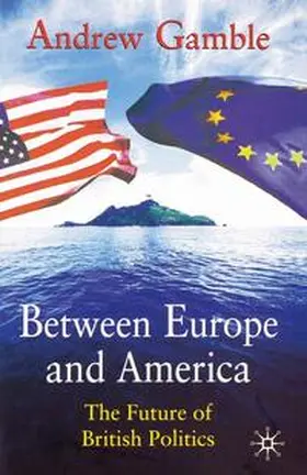 Gamble | Between Europe and America | Buch | 978-0-333-55571-2 | www.sack.de