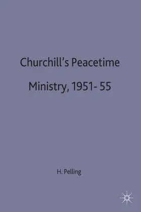 Pelling |  Churchills Peactime Ministry | Buch |  Sack Fachmedien