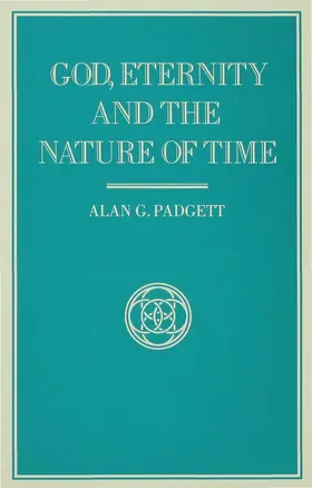 Padgett |  God, Eternity and the Nature of Time | Buch |  Sack Fachmedien