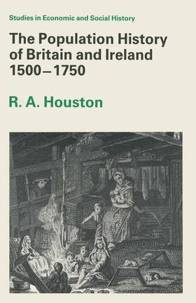 Houston |  The Population History of Britain and Ireland 1500-1750 | Buch |  Sack Fachmedien