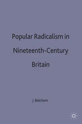 Belchem |  Popular Radicalism in Nineteenth-Century Britain | Buch |  Sack Fachmedien