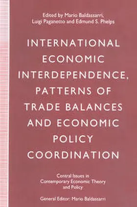 Baldassarri / Paganetto / Phelps |  International Economic Interdependence, Patterns of Trade Balances and Economic Policy Coordination | Buch |  Sack Fachmedien