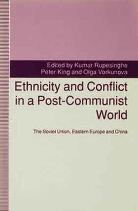 King / Rupesinghe / Vorkunova |  Ethnicity and Conflict in a Post-Communist World | Buch |  Sack Fachmedien