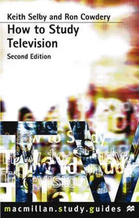 Cowdery / Selby | How to Study Television | Buch | 978-0-333-56965-8 | www.sack.de