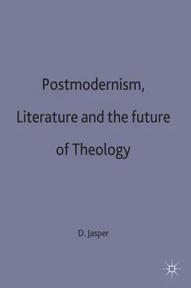 Jasper |  Postmodernism, Literature and the Future of Theology | Buch |  Sack Fachmedien