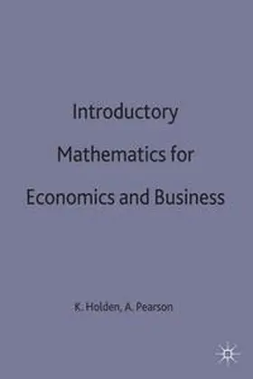 Holden / Pearson |  Introductory Mathematics for Economics and Business | Buch |  Sack Fachmedien